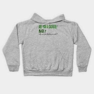 ARE YOU A CASHIER? NO? why are you checking me out?!? Kids Hoodie